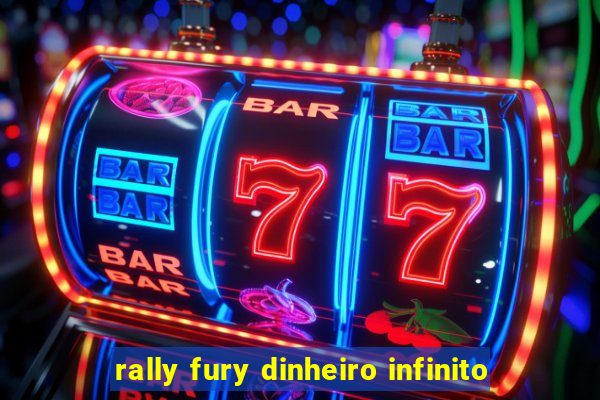 rally fury dinheiro infinito